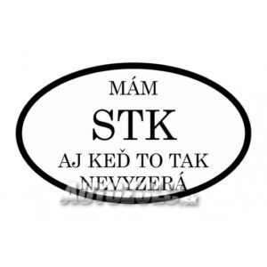 Samolepka Mám STK aj keď to tak nevyzerá – vtipný doplněk pro auto